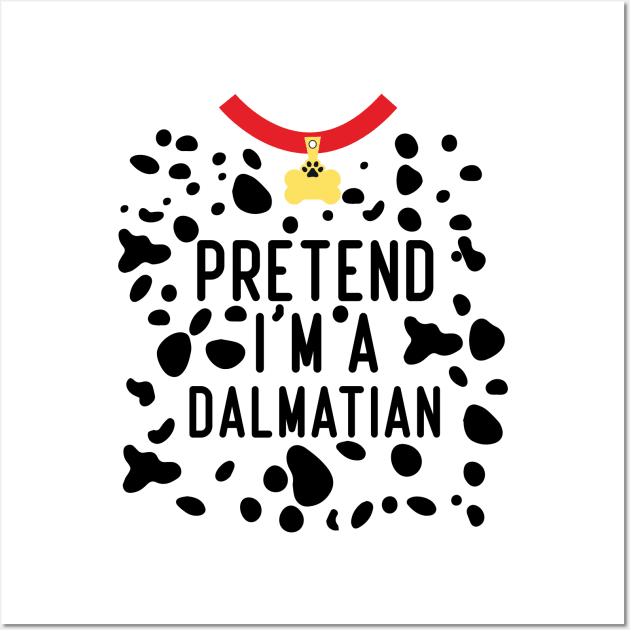 pretend i'm a dalmatian costume party funny halloween dog Wall Art by Bourdia Mohemad